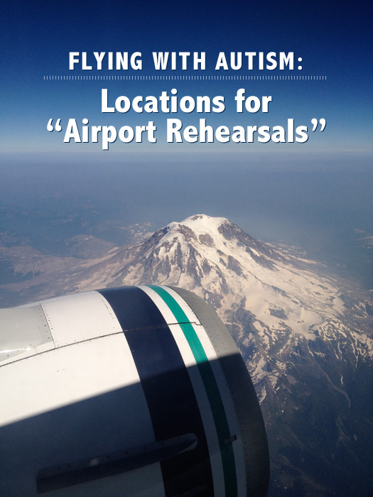 flying with autism - airport rehearsal locations
